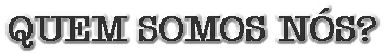 quemsomos.gif (8335 bytes)